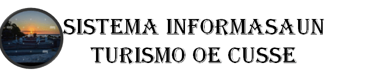 SISTEMA INFORMASAUN TURISMO OE CUSSE